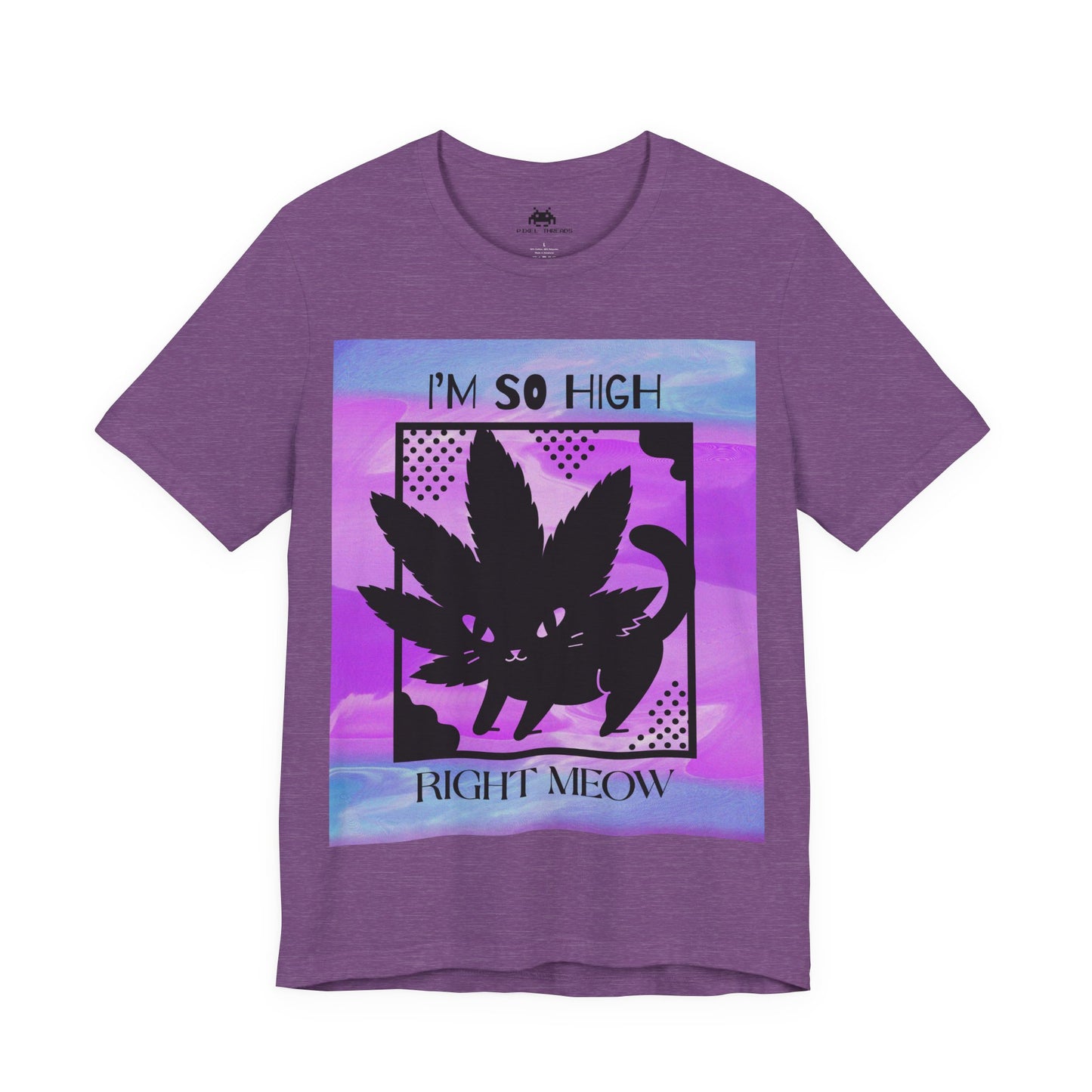 I'm so high right meow - Unisex T-shirt