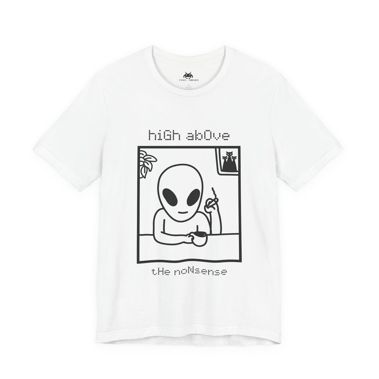 High above the non-sense - Unisex T-shirt