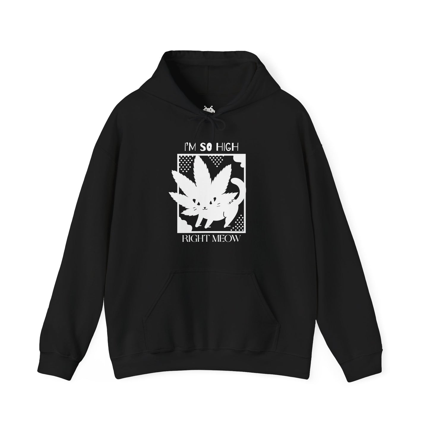 I'm so high right meow™ Hooded Sweatshirt - Elevated Comfort