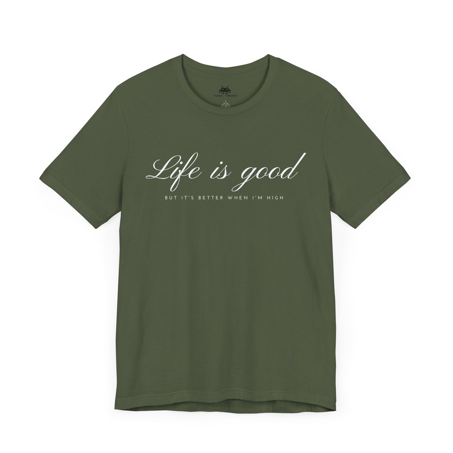 Life is good - Unisex T-shirt