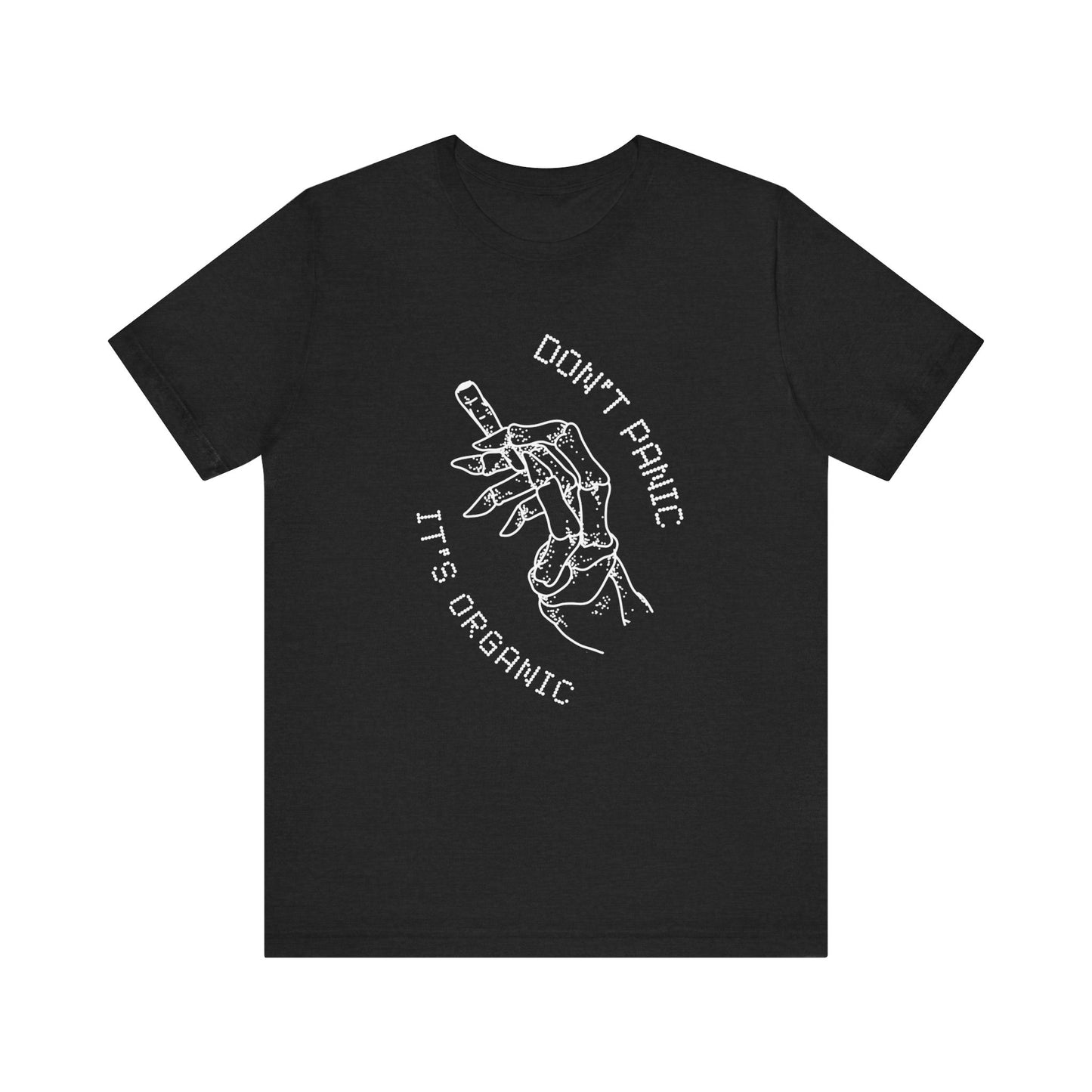 Don't panic , it's organic - Unisex T-shirt