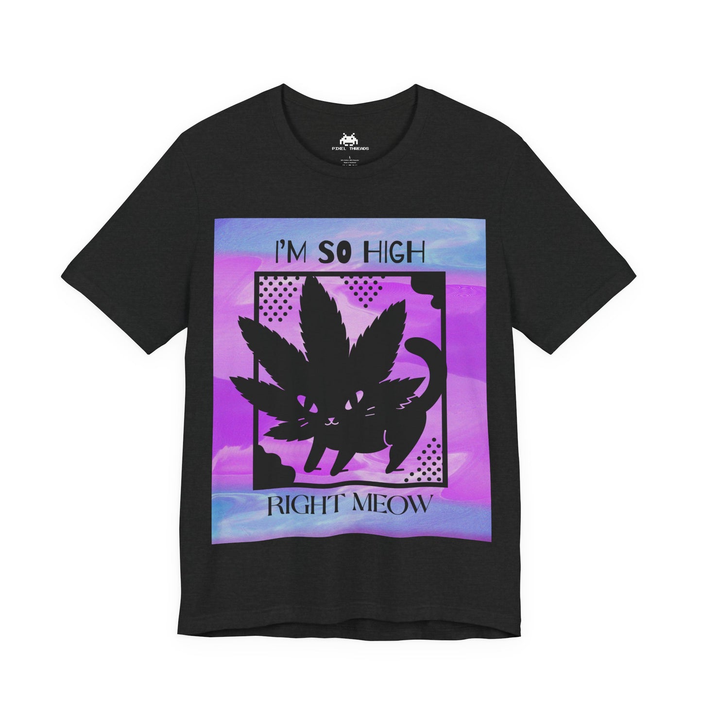 I'm so high right meow - Unisex T-shirt
