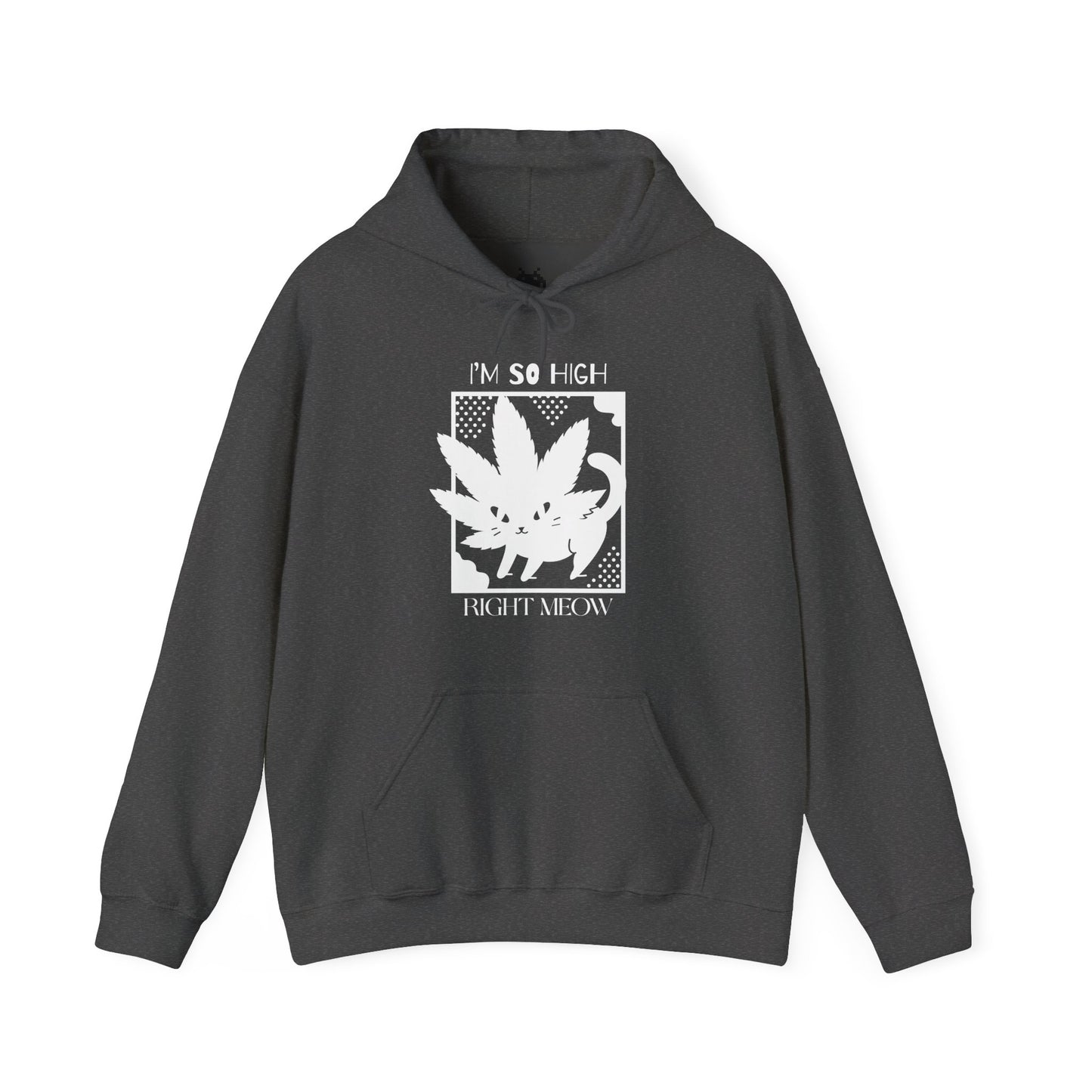 I'm so high right meow™ Hooded Sweatshirt - Elevated Comfort