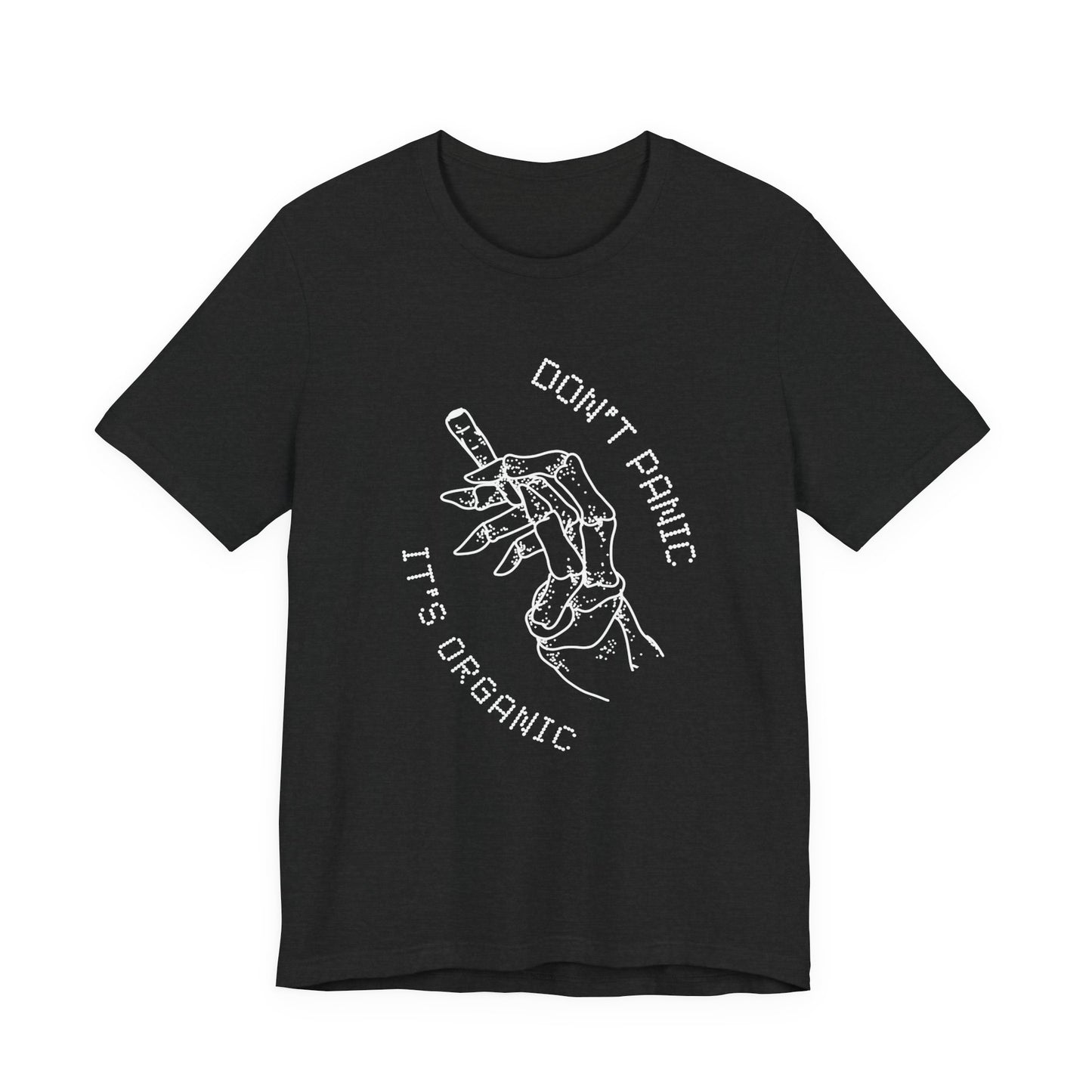 Don't panic , it's organic - Unisex T-shirt