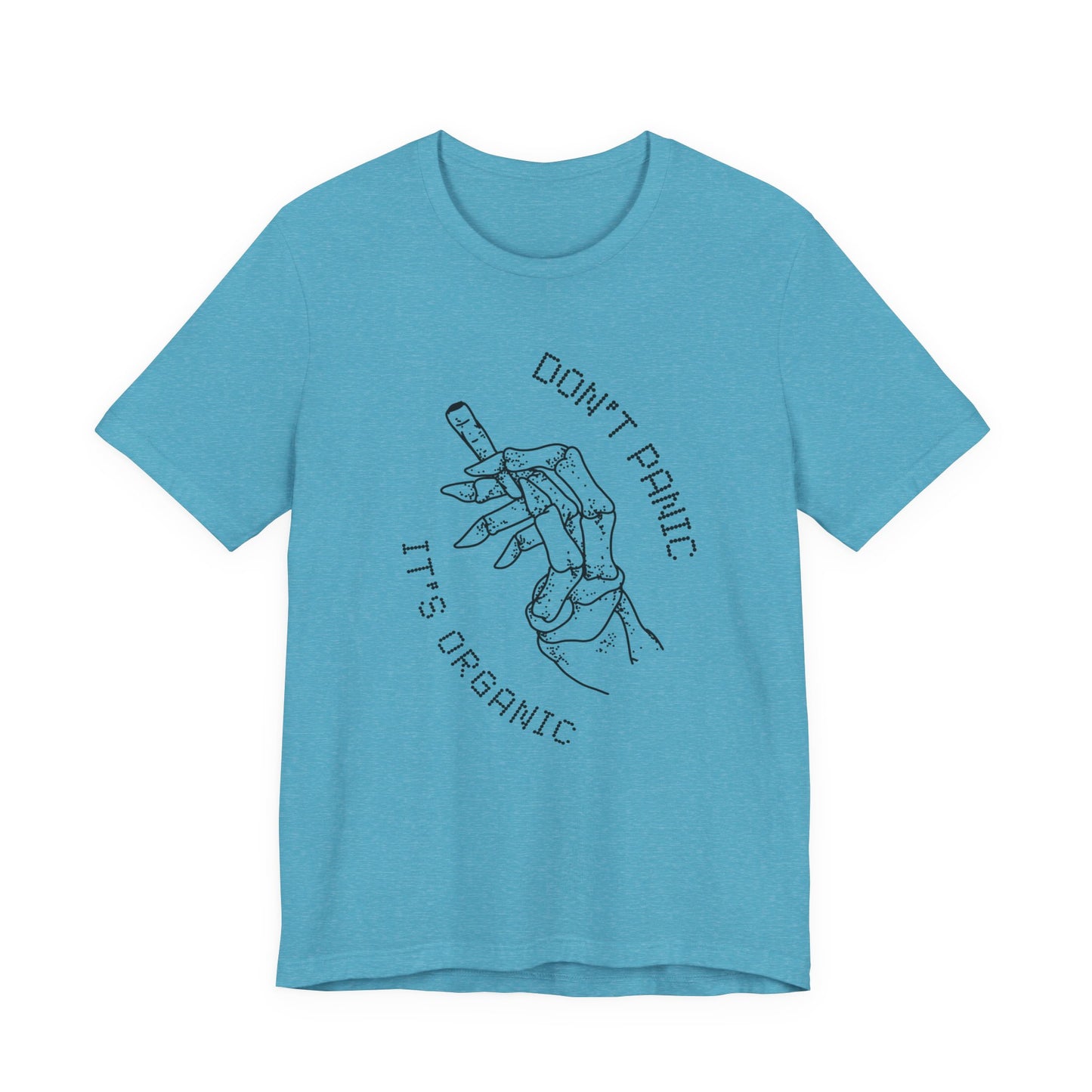 Don't panic , it's organic - Unisex T-shirt