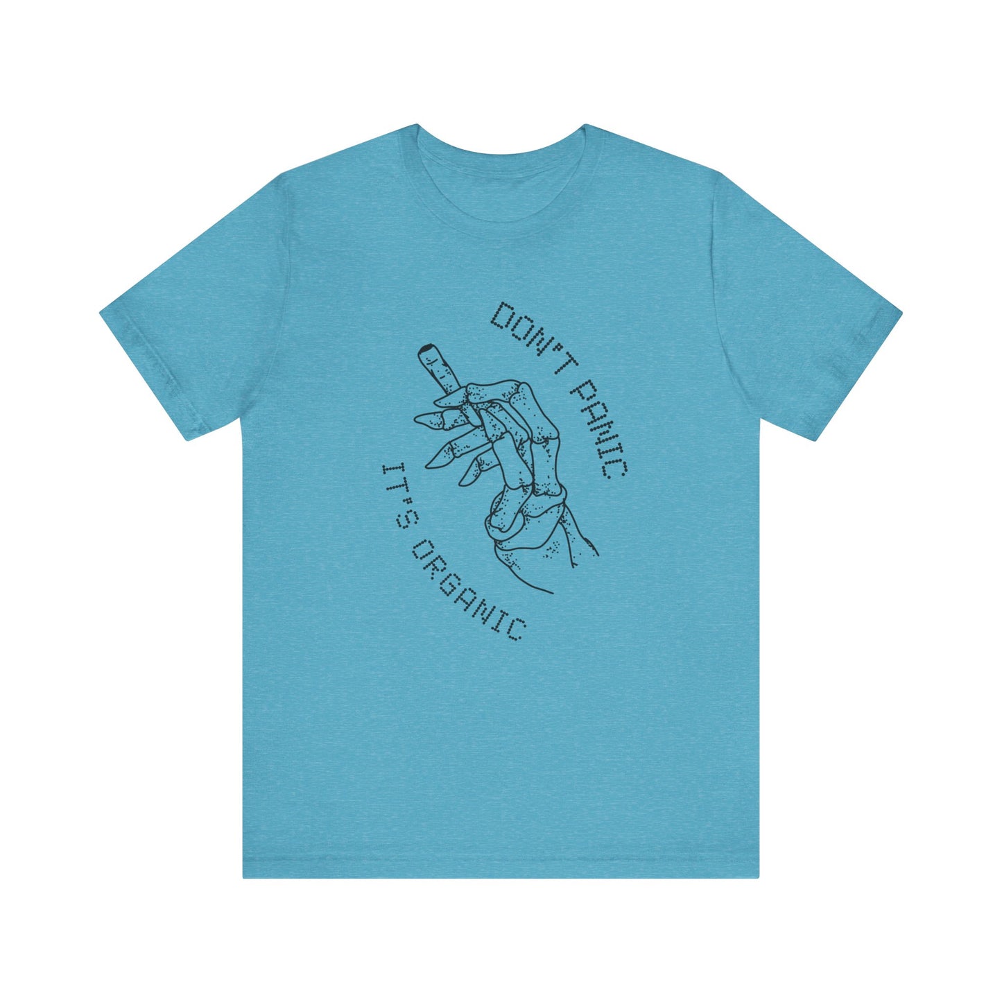 Don't panic , it's organic - Unisex T-shirt