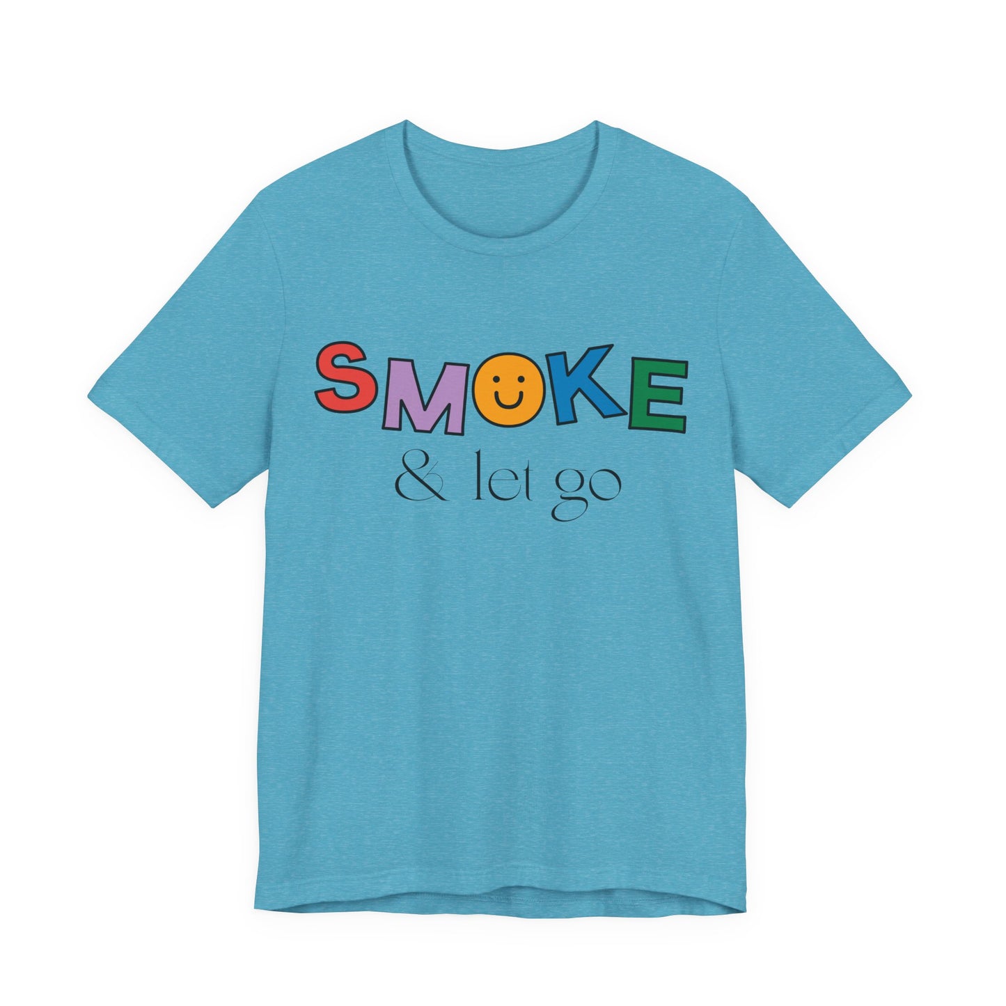Smoke & let go Unisex T-shirt