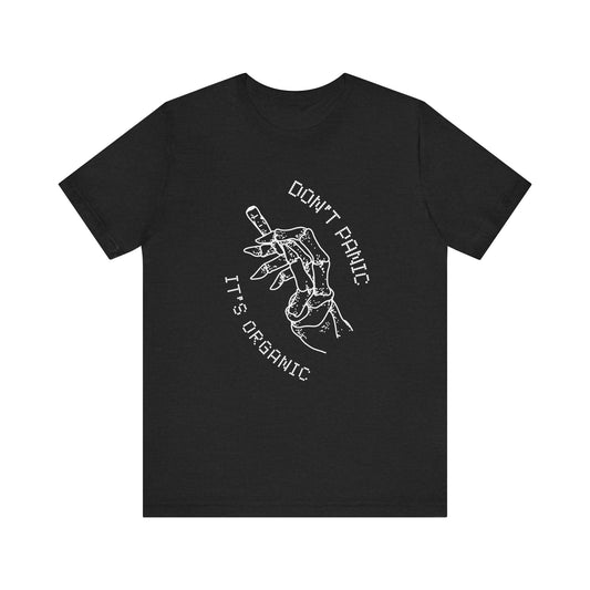 Don't panic , it's organic - Unisex T-shirt