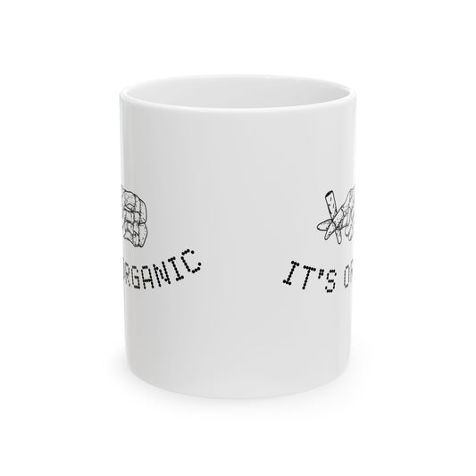 Ceramic Mug - It's Organic (Plant Medicine Bliss)
