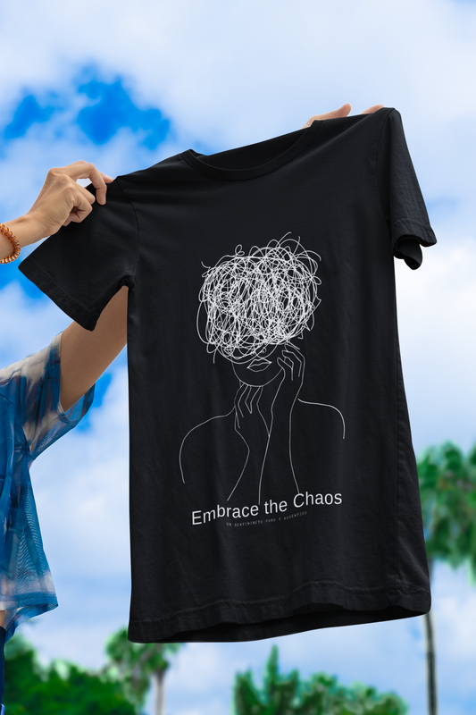 Embrace the Chaos T-shirt - Find Beauty in Disorder