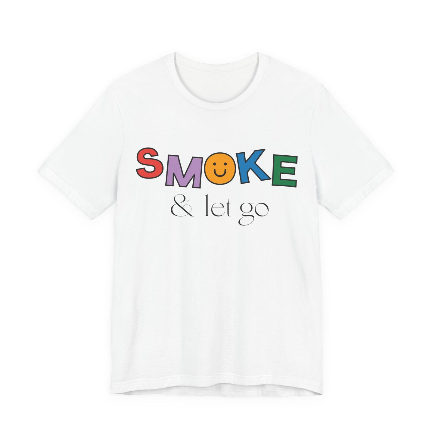 Smoke & let go Unisex T-shirt