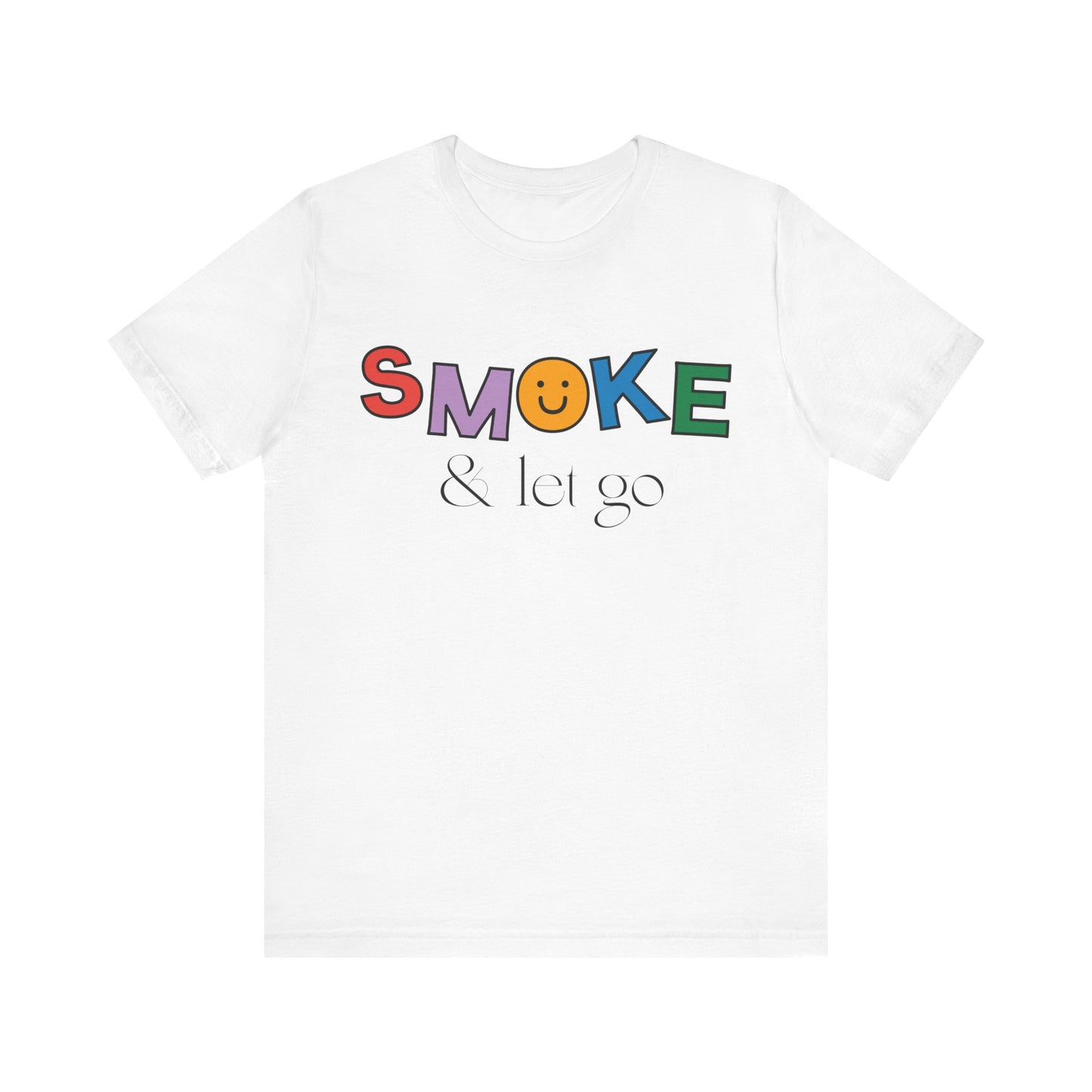 Smoke & let go Unisex T-shirt