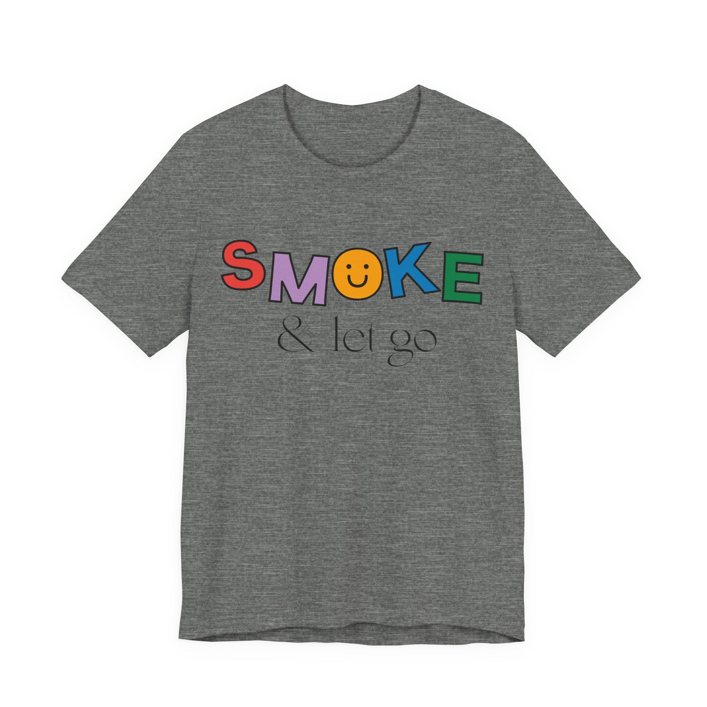 Smoke & let go Unisex T-shirt