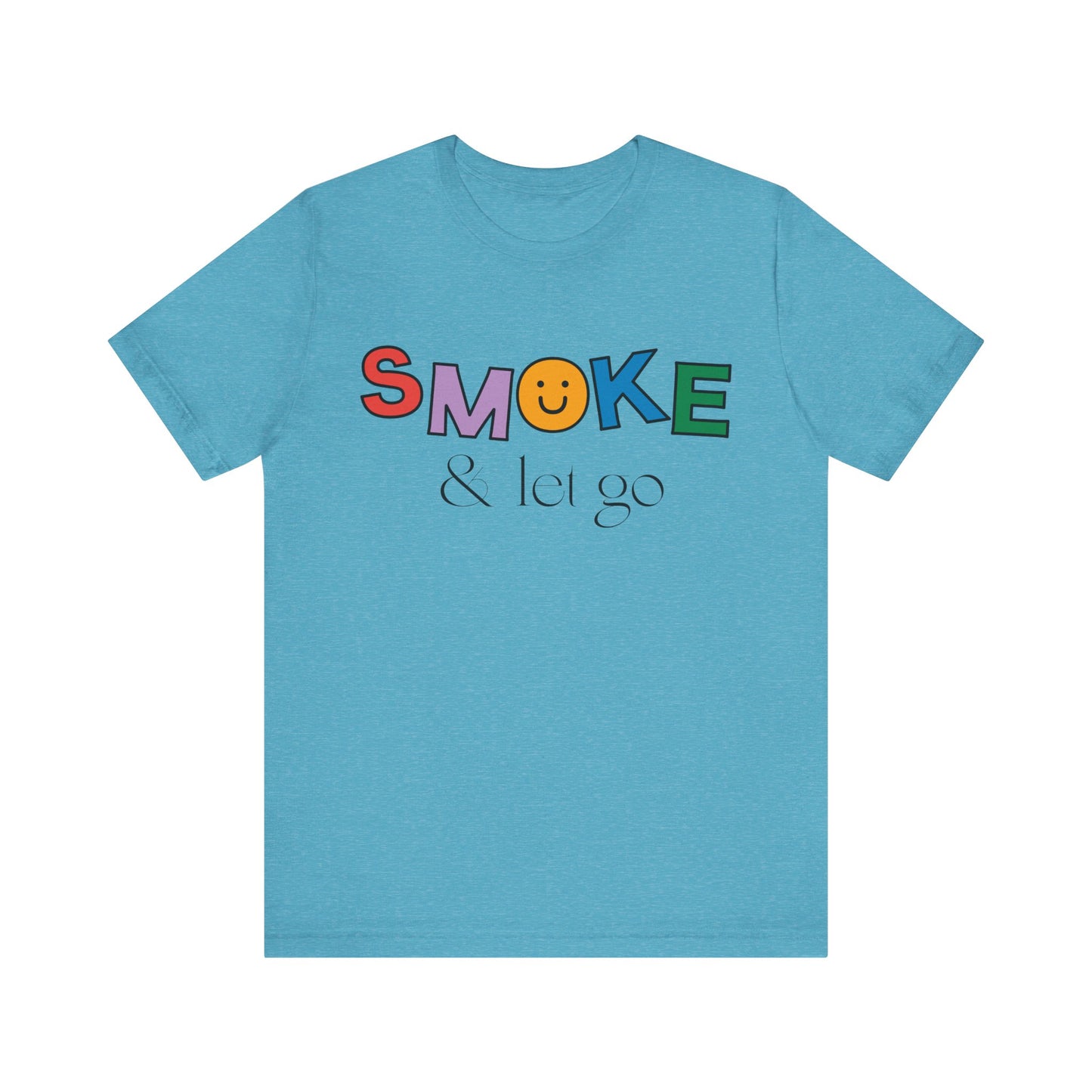 Smoke & let go Unisex T-shirt